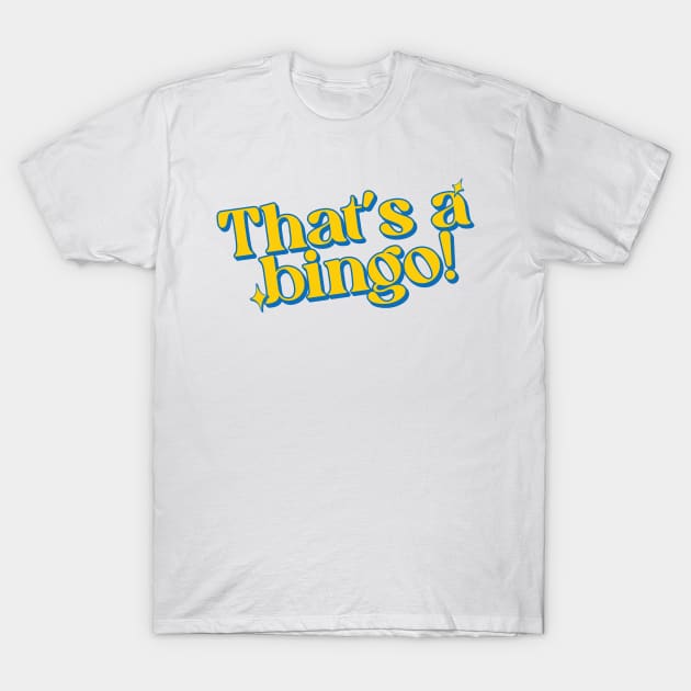 That's a bingo! T-Shirt by Trendsdk